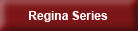 Regina Series